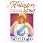 Alabaster's Song by Max Lucado